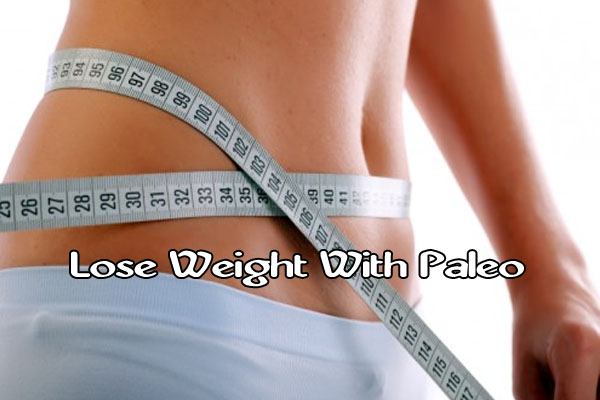 How to lose weight with paleo diet